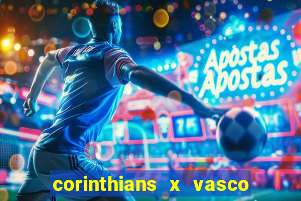 corinthians x vasco da gama ao vivo futemax